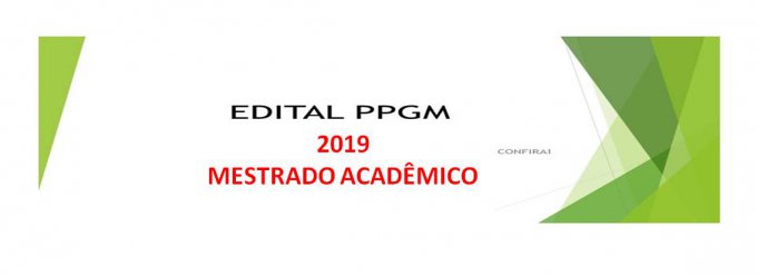 EDITAL PPGM 2019 - Mestrado Acadêmico 