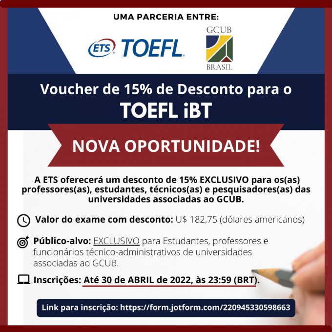 NOVA OPORTUNIDADE! Aquisição de Voucher 15% para o TOEFL iBT e TOEFL iBT HOME EDITION  Edição de Abril/2022